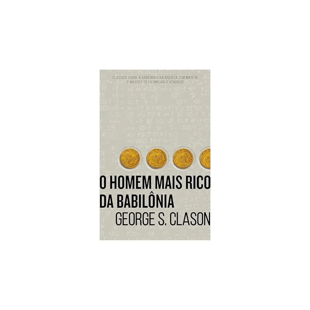 Capa do livro "O Homem Mais Rico da Babilônia" de George S. Clason, um guia sobre finanças pessoais.