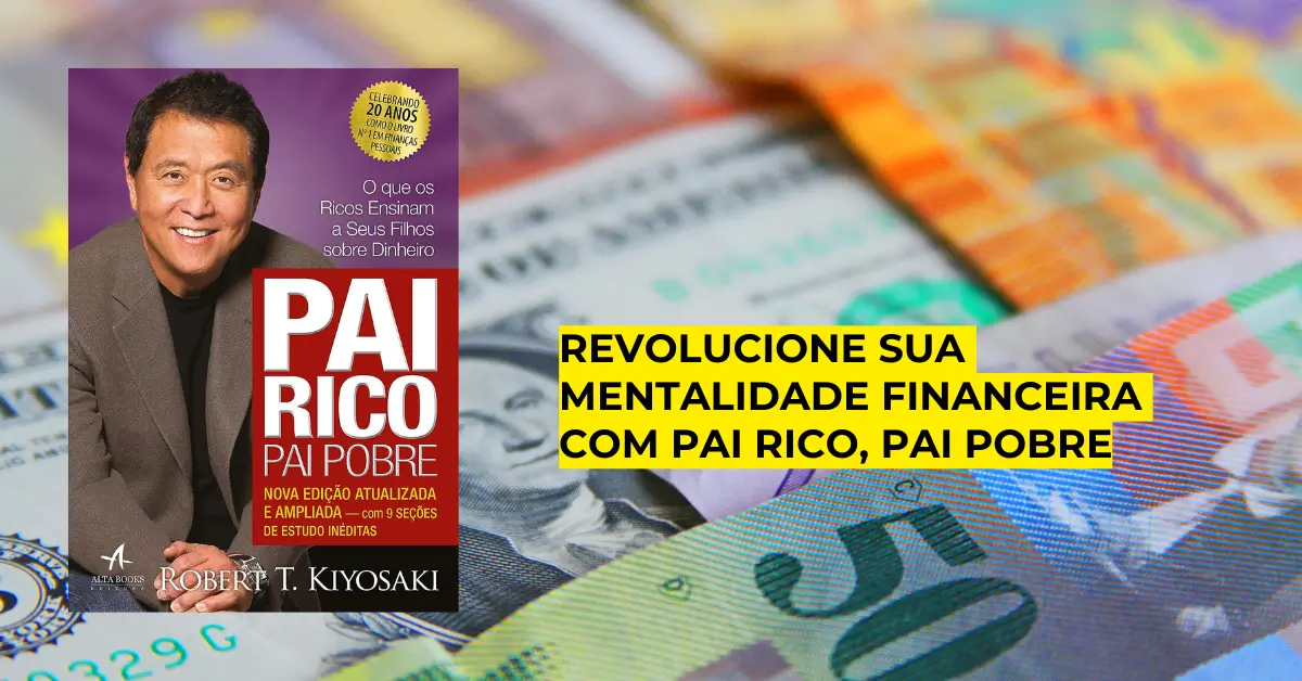 Pai Rico, Pai Pobre: Edição de 20 Anos Atualizada e Ampliada